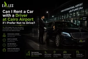 can i rent a car with a driver at cairo airport if i prefer not to drive